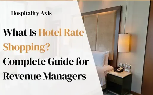 What Is Hotel Rate Shopping Complete Guide for Revenue Managers
